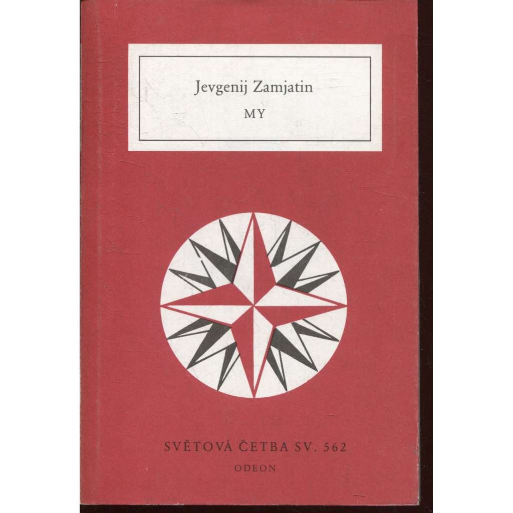 My (Světová četba, sv. 562) Jevgenij Zamjatin My (Světová četba, sv. 562) Jevgenij Zamjatin