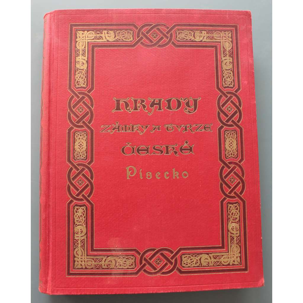 Hrady, zámky a tvrze Království českého - díl VII. - Písecko (historie, architektura, mj. Písek, Bechyně, Dobronice, Netolice, Kratochvíle, Hluboká, Protivín, Prachatice)