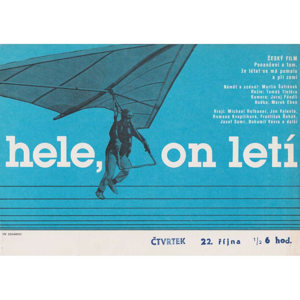 Hele, on letí (filmový plakát, slepka, film Československo 1984, režie Tomáš Tintěra, Hrají: Michael Hofbauer, Jan Valenta) Hele, on letí (filmový plakát, slepka, film Československo 1984, režie Tomáš Tintěra, Hrají: Michael Hofbauer, Jan Valenta)