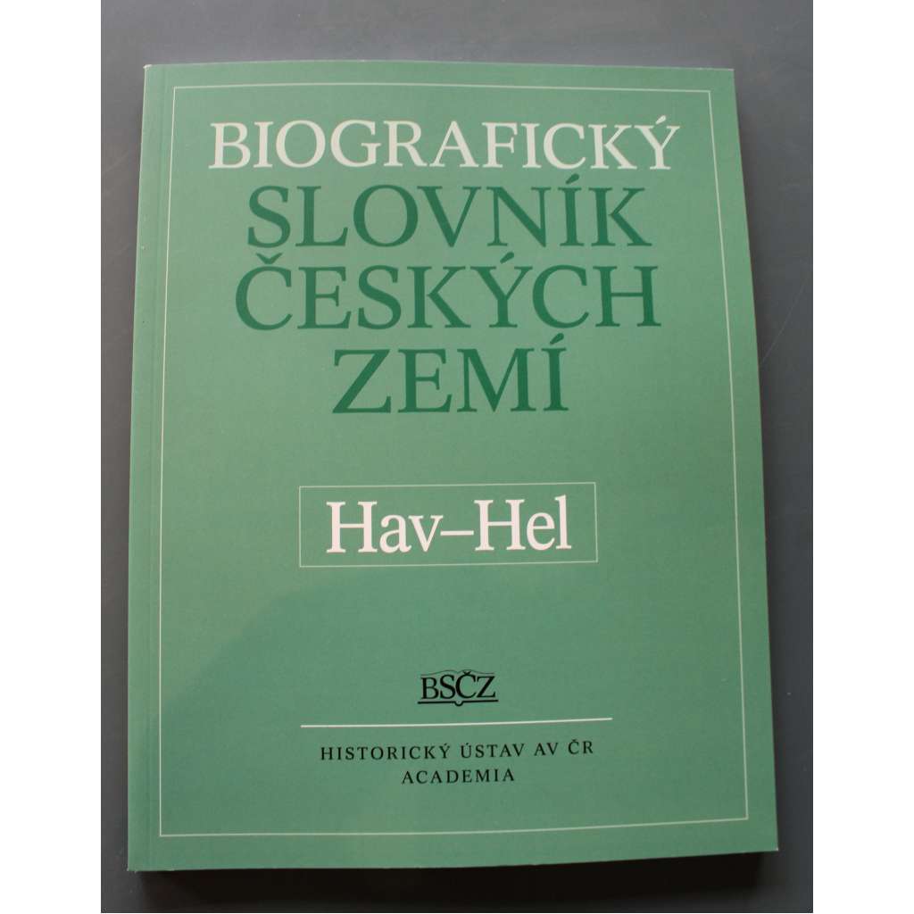 Biografický slovník českých zemí Hav-Hel 23. díl (biografie, osobnosti, mj. Miloš Havel, Václav Havel, K. Havlíček Borovský, John Heartfield, M. Hegar, F. K. Hejda, Jiří Hejda)