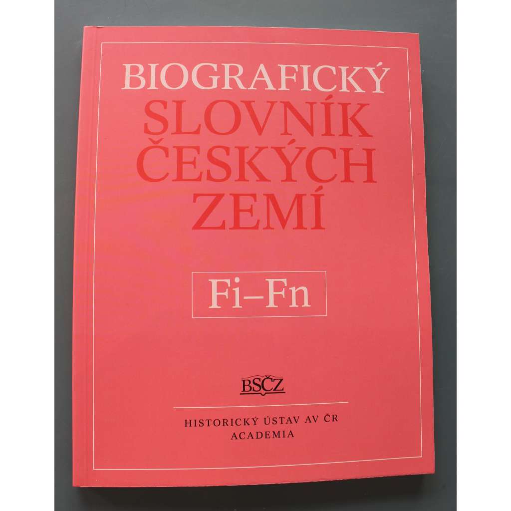 Biografický slovník českých zemí Fi-Fn (biografie, osobnosti, mj. V. Fiala, F. Filipovský, K. Filsak, J. B. Fischer z Erlachu, M. Fischerová-Kvěchová, J. Florian)