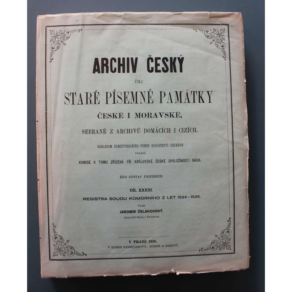 Archiv český, čili, Staré písemné památky české i moravské sebrané z archivů domácích i cizích. Díl XXXIII, Registra soudu komorního z let 1524-1526 (listiny, archivní prameny, pomocné vědy historické, Jagellonci)