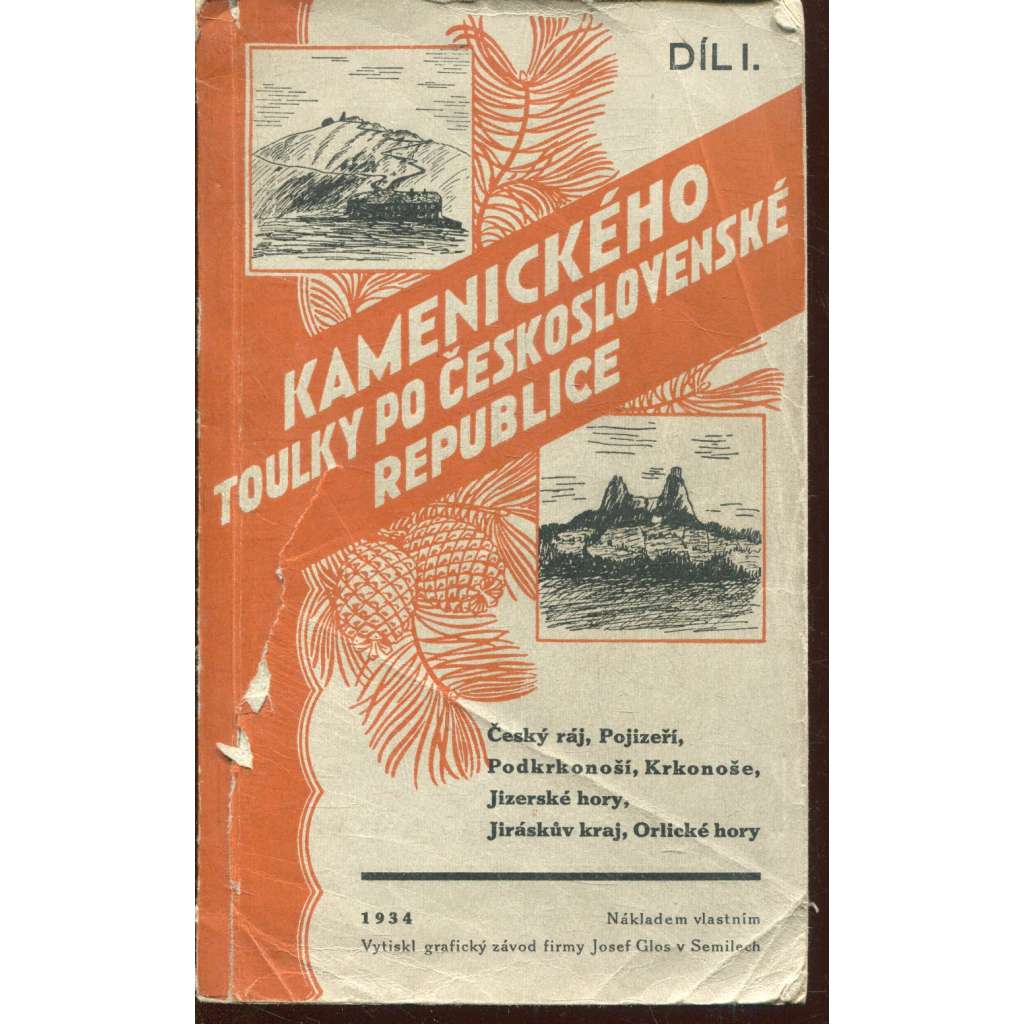 Kamenického toulky po Československé republice, díl I. (Průvodce) - Český ráj, Pojizeří, Podkrkonoší, Krkonoše, Jizerské hory, Jiráskův kraj, Orlické hory Kamenického toulky po Československé republice, díl I. (Průvodce) - Český ráj, Pojizeří, Podkrkonoší, Krkonoše, Jizerské hory, Jiráskův kraj, Orlické hory