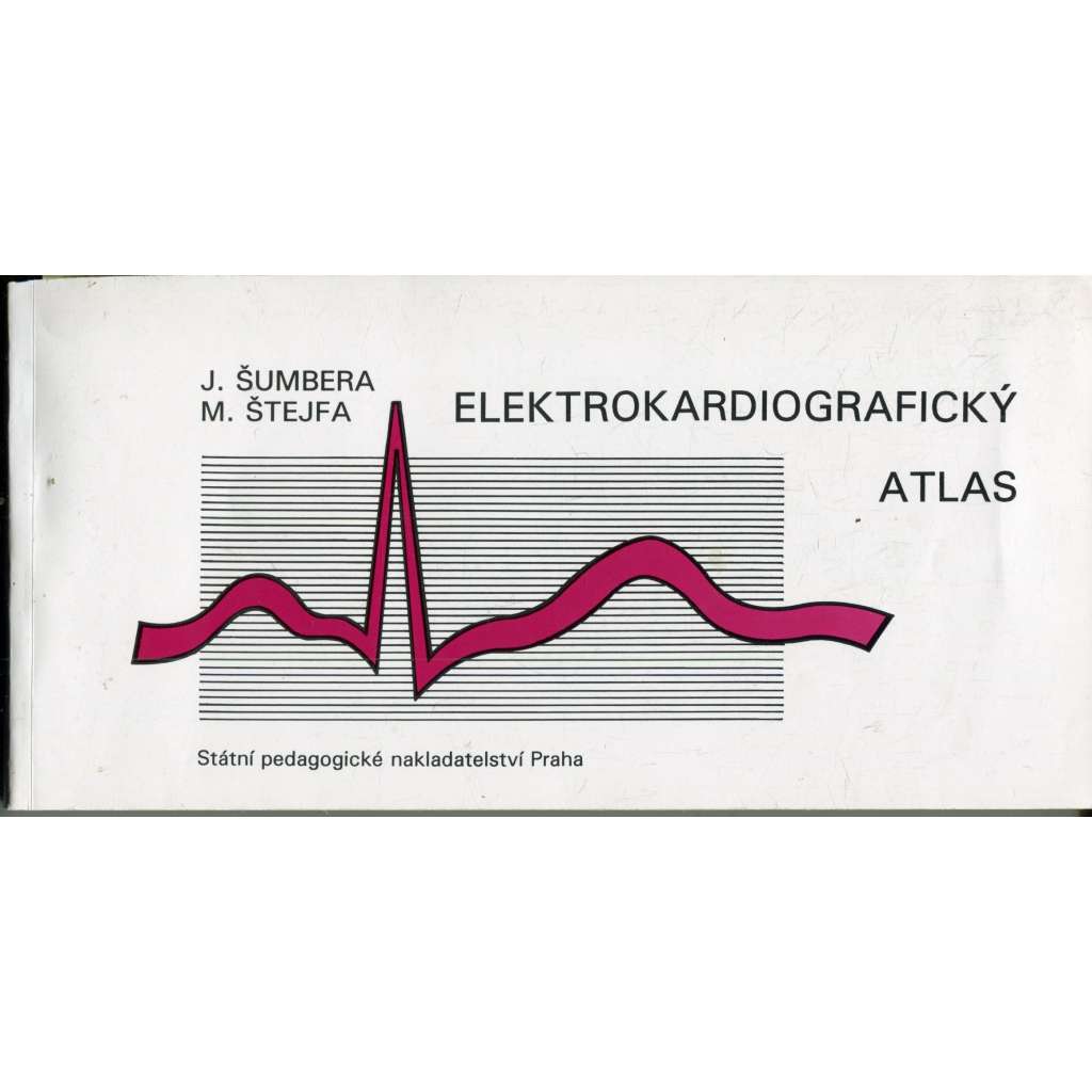 Elektrokardiografický atlas [EKG pro praktiky a internisty]