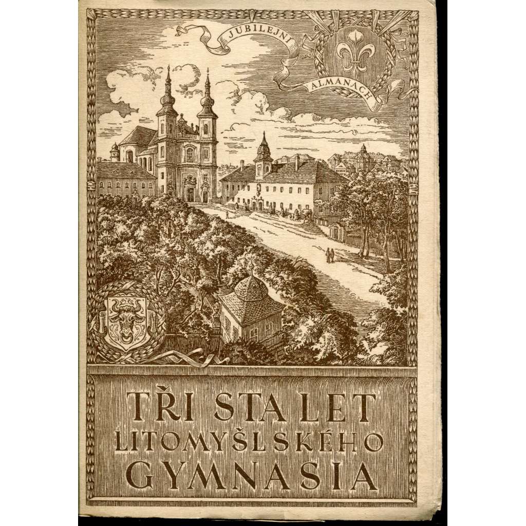 Tři sta let litomyšlského gymnasia 1644 - 1944 (Litomyšl) Tři sta let litomyšlského gymnasia 1644 - 1944 (Litomyšl)