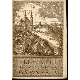 Tři sta let litomyšlského gymnasia 1644 - 1944 (Litomyšl)