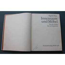 Innenraum und Möbel. Von der Antike bis zur Gegenwart (Design interiérů a nábytku. Od starověku do současnosti, nábytek, antika, gotika, renesance, baroko, rokoko, historismus, secese, bauhaus)