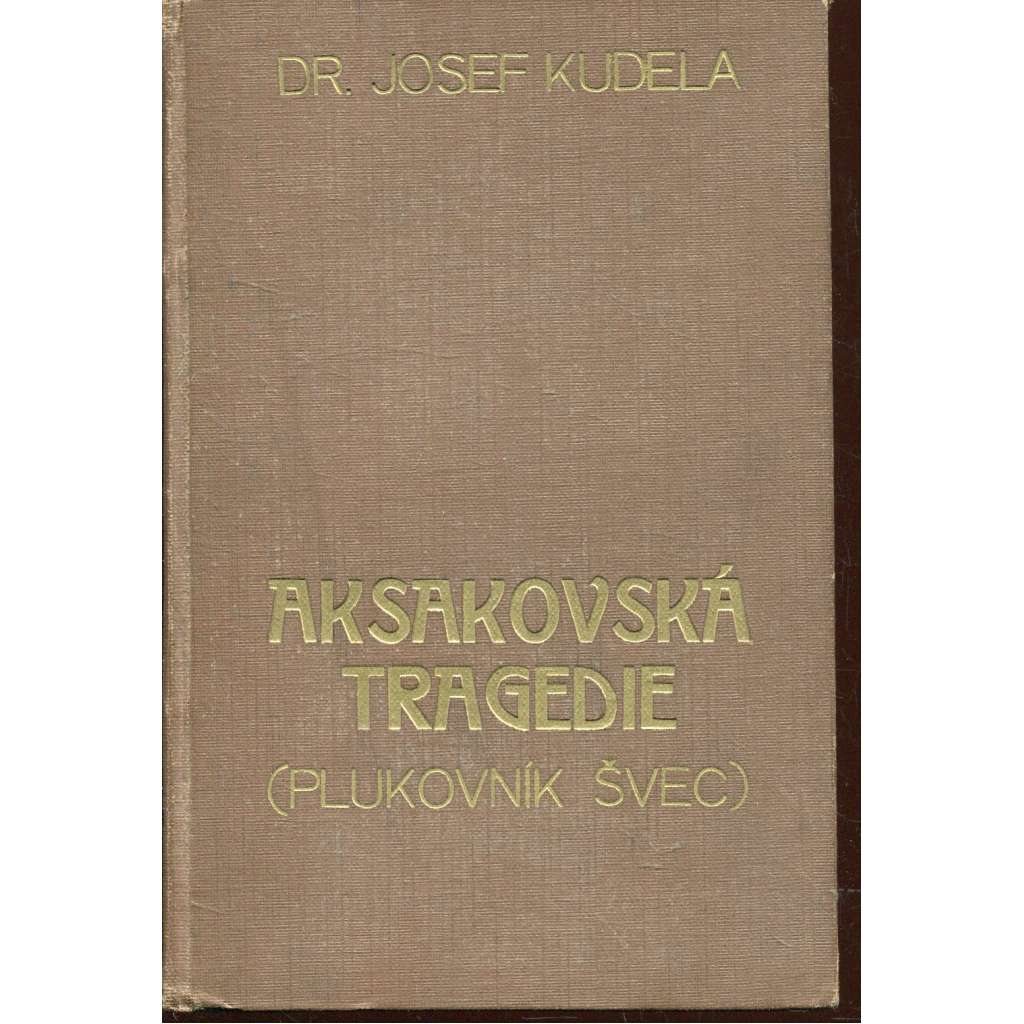 Aksakovská tragedie  (Plukovník Švec) - legie