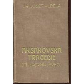 Aksakovská tragedie (Plukovník Švec) - legie Aksakovská tragedie (Plukovník Švec) - legie