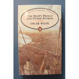 The Happy Prince and Other Stories (Penguin Popular Classics) (Šťastný princ a jiné pohádky, pohádka, bajka)