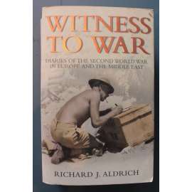 Witness To War: Diaries Of The Second World War In Europe And The Middle East (Svědek války: Deníky z druhé světové války v Evropě a na Blízkém východě, druhá světová válka, mj. Hitler, Churchill)