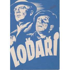 Loďaři. Bio-program v obrazech. Filmový prospekt z kina. (režie J. Baxter, hrají C. Brook, M. Graham) Loďaři. Bio-program v obrazech. Filmový prospekt z kina. (režie J. Baxter, hrají C. Brook, M. Graham)