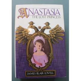 Anastasia The Lost Princess (Anastázie. Ztracená princezna, Rusko, romanovci, mj. Car Mikuláš II.)