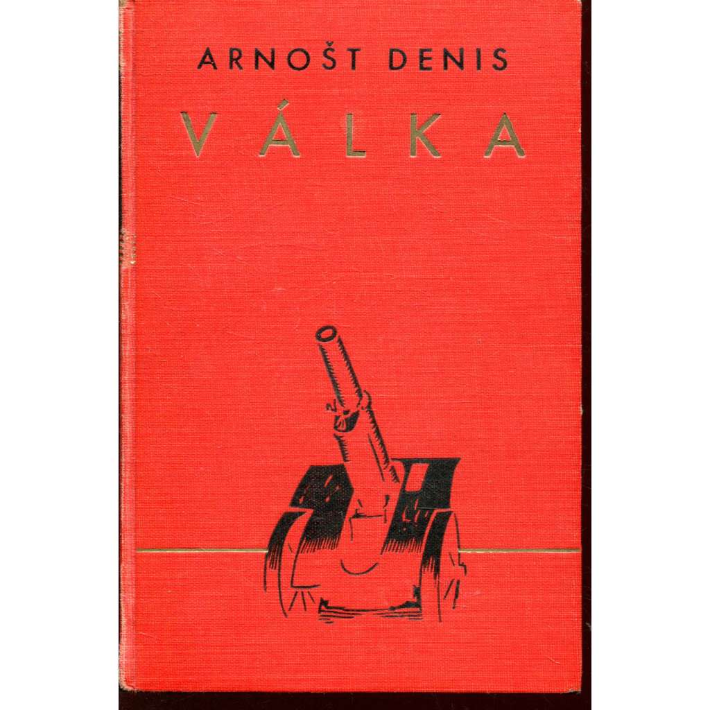 Válka. Příčiny bezprostřední a vzdálené (Arnošt Denis) Válka. Příčiny bezprostřední a vzdálené (Arnošt Denis)