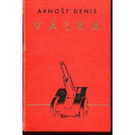 Válka. Příčiny bezprostřední a vzdálené (Arnošt Denis) Válka. Příčiny bezprostřední a vzdálené (Arnošt Denis)