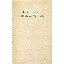 In memoriam Dr Břetislava Vyskočila (podpis Albert Vyskočil) - poezie In memoriam Dr Břetislava Vyskočila (podpis Albert Vyskočil) - poezie