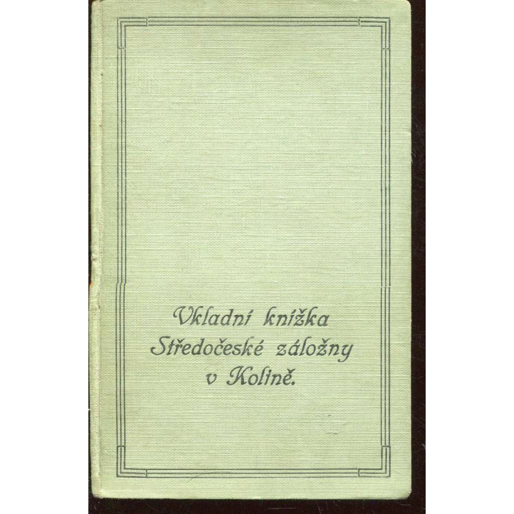 Vkladní knížka Středočeské záložky v Kolíně (Kolín) Vkladní knížka Středočeské záložky v Kolíně (Kolín)