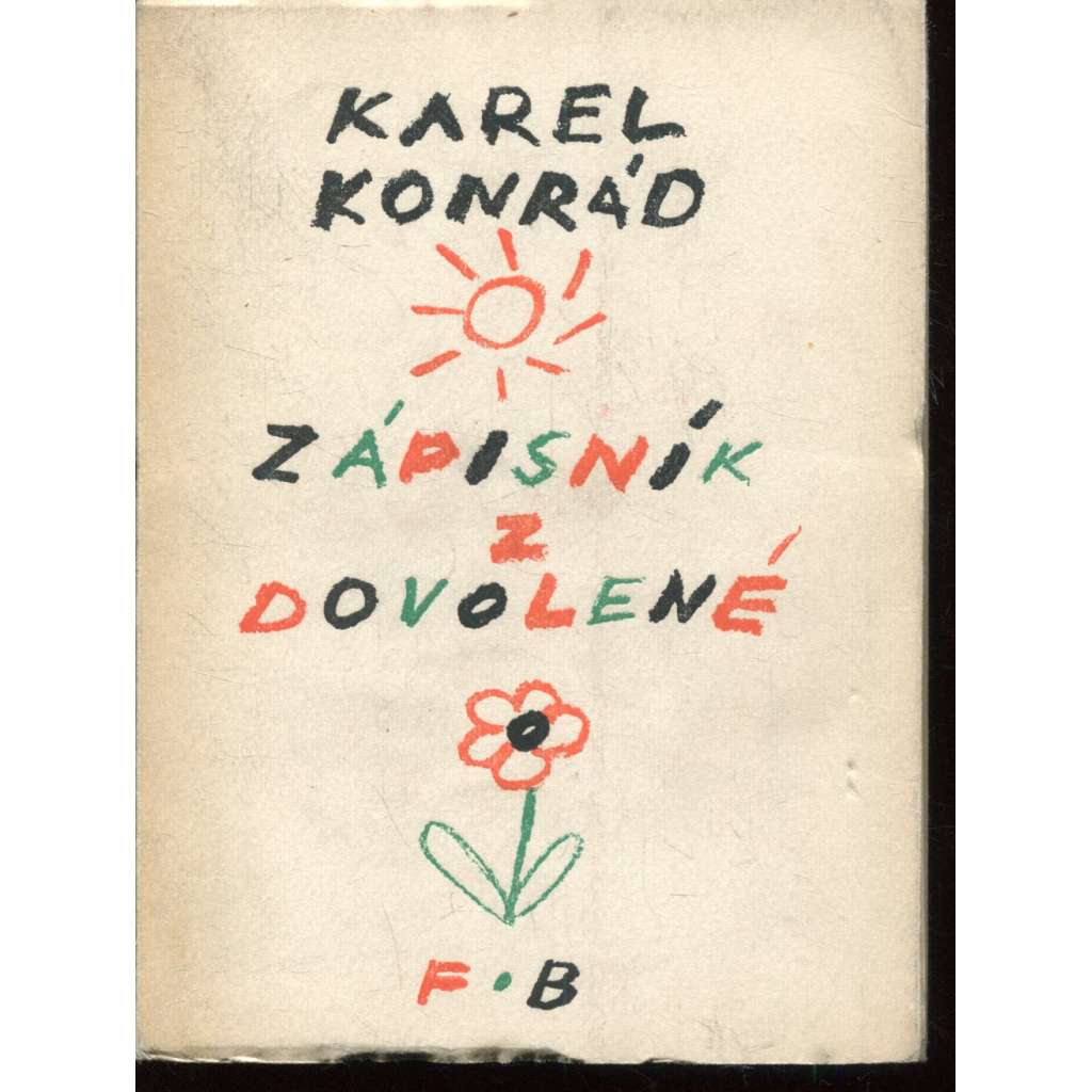 Zápisník z dovolené (podpis Karel Konrád) Zápisník z dovolené (podpis Karel Konrád)