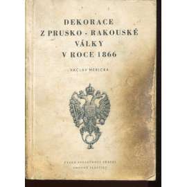 Dekorace z Prusko-Rakouské války v roce 1866 (podpis Václav Měřička) - vyznamenání Dekorace z Prusko-Rakouské války v roce 1866 (podpis Václav Měřička) - vyznamenání