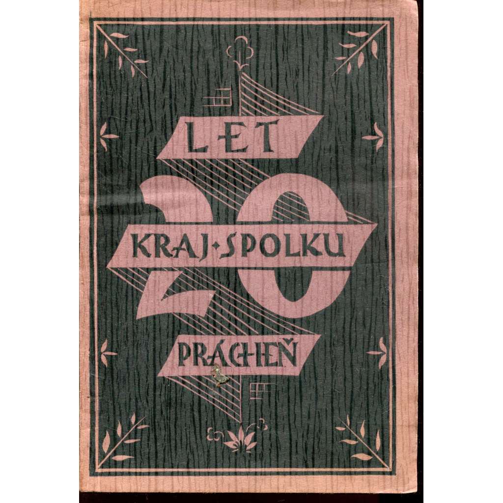Almanach Prácheňského Kraje k dvacetiletému jubileu krajinského spolku Prácheň Almanach Prácheňského Kraje k dvacetiletému jubileu krajinského spolku Prácheň
