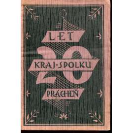 Almanach Prácheňského Kraje k dvacetiletému jubileu krajinského spolku Prácheň Almanach Prácheňského Kraje k dvacetiletému jubileu krajinského spolku Prácheň