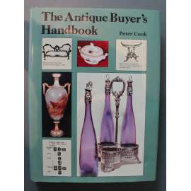 The Antique Buyer's Guide (Průvodce kupujícího starožitností, starožitnosti, sklo, keramika, nábytek, stříbro, Art Deco, Art Nouveau)