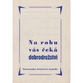 Na rohu vás čeká dobrodružství. Bio-program v obrazech. Filmový prospekt z kina. (režie J. Daniel-Norman, hrají R. Rouleau, M. Alfa) Na rohu vás čeká dobrodružství. Bio-program v obrazech. Filmový prospekt z kina. (režie J. Daniel-Norman, hrají R. Rouleau, M. Alfa)