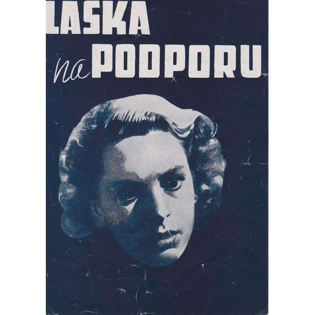 Láska na podporu. Bio-program v obrazech. Filmový prospekt z kina. (režie J. Baxter, hrají D. Kerrová, C. Evans) Láska na podporu. Bio-program v obrazech. Filmový prospekt z kina. (režie J. Baxter, hrají D. Kerrová, C. Evans)