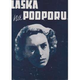 Láska na podporu. Bio-program v obrazech. Filmový prospekt z kina. (režie J. Baxter, hrají D. Kerrová, C. Evans) Láska na podporu. Bio-program v obrazech. Filmový prospekt z kina. (režie J. Baxter, hrají D. Kerrová, C. Evans)