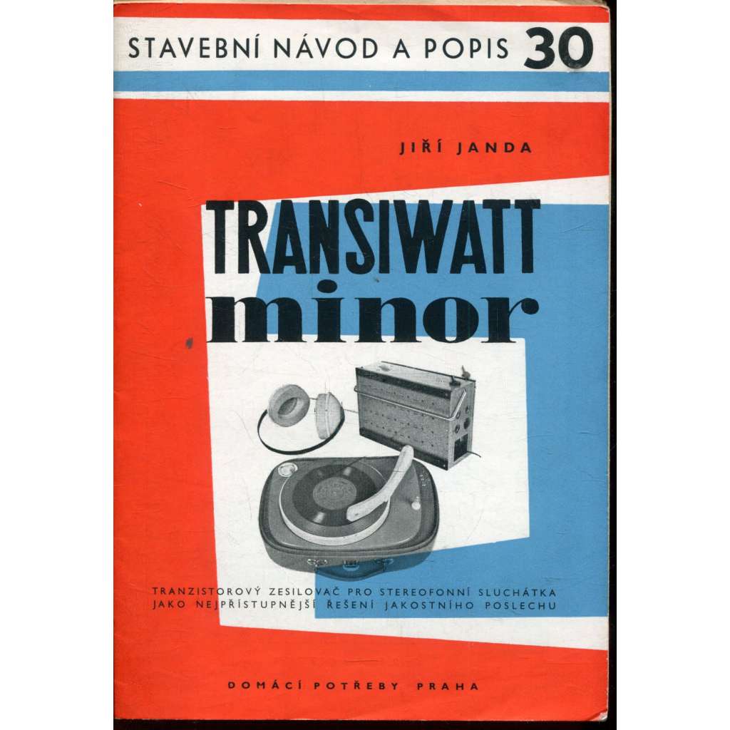 Transiwatt Minor. Stavební návod a popis (tranzistorový zesilovač) Transiwatt Minor. Stavební návod a popis (tranzistorový zesilovač)