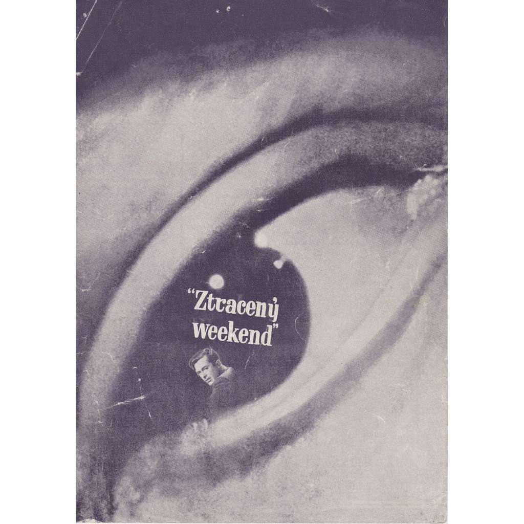 Ztracený weekend. Bio-program v obrazech. Filmový prospekt z kina. (režie B. Wilder, hrají R. Milland, J. Wyman)