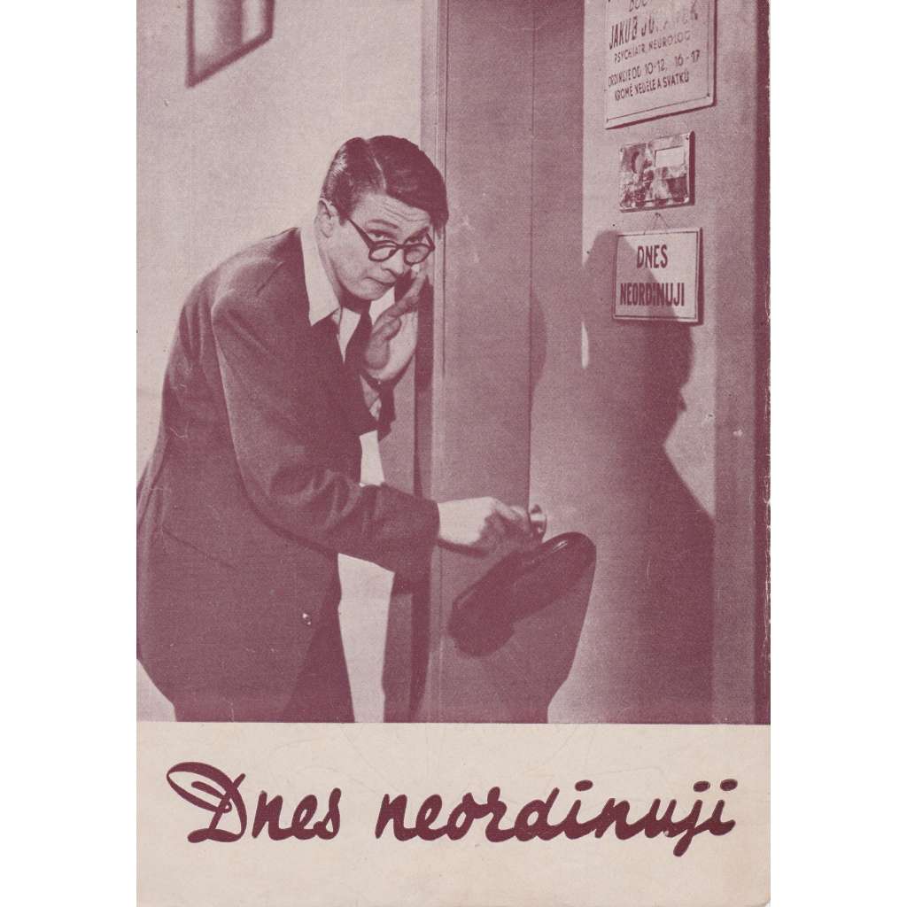 Dnes neordinuji. Bio-program v obrazech. Filmový prospekt z kina. (režie V. Slavínský, hrají J. Pivec, D. Frýbortová)