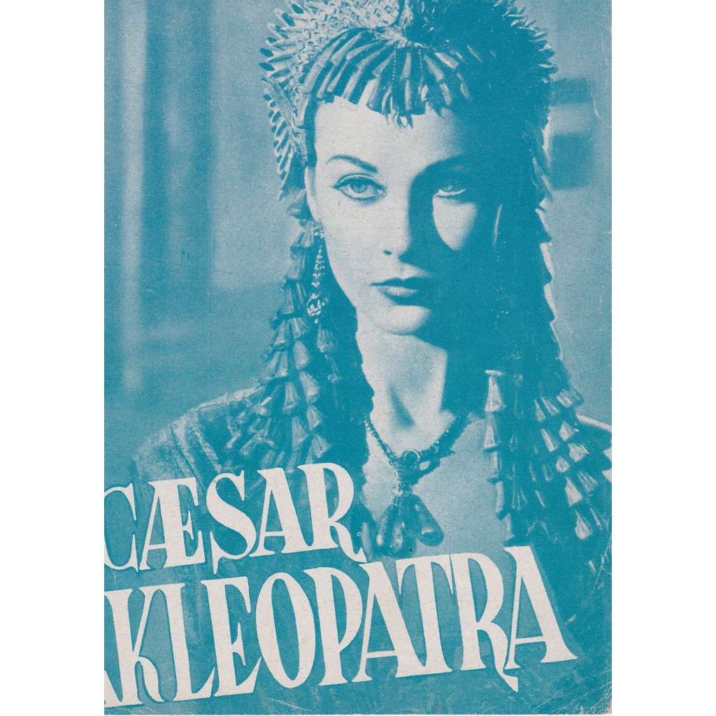 Caesar a Kleopatra. Bio-program v obrazech. Filmový prospekt z kina. (režie G. Pascal, hrají C. Rains, V. Leigh)