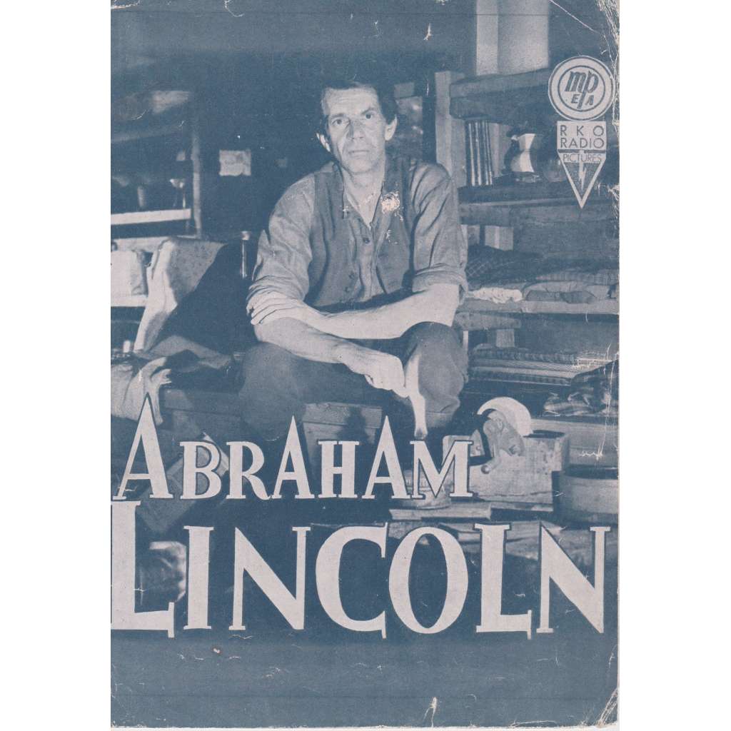 Abraham Lincoln. Bio-program v obrazech. Filmový prospekt z kina. (režie J. Cromwell, hrají R. Massey, G. Lockhart)