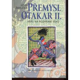 Přemysl Otakar II. Král na rozhraní věků