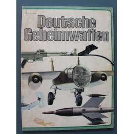 Deutsche Geheimwaffen (Německé tajné zbraně, Německo, druhá světová válka, mj. Maus, Henschel HS 129, Raketa A 4)