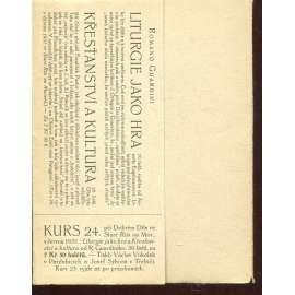 Liturgie jako hra / Křesťanství a kultura (Stará Říše na Moravě, Kurs číslo 24) Liturgie jako hra / Křesťanství a kultura (Stará Říše na Moravě, Kurs číslo 24)