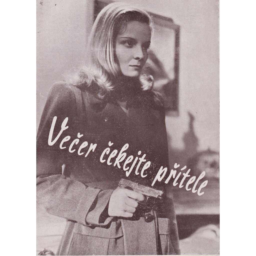 Večer čekejte přítele. Bio-program v obrazech. Filmový prospekt z kina. (režie R. Bernard, hrají M. Sologne, M. Simon) Večer čekejte přítele. Bio-program v obrazech. Filmový prospekt z kina. (režie R. Bernard, hrají M. Sologne, M. Simon)