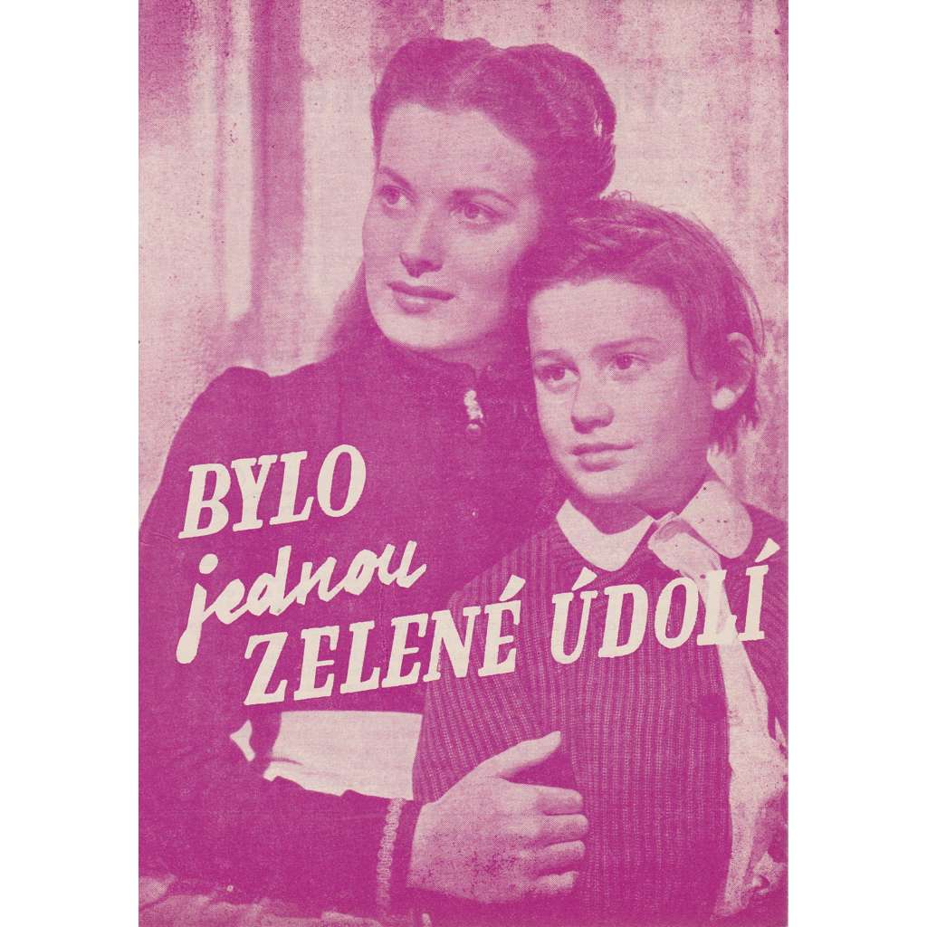 Bylo jednou zelené údolí. Bio-program v obrazech. Filmový prospekt z kina. (režie J. Ford, hrají D. Crisp, S. Allgood) Bylo jednou zelené údolí. Bio-program v obrazech. Filmový prospekt z kina. (režie J. Ford, hrají D. Crisp, S. Allgood)