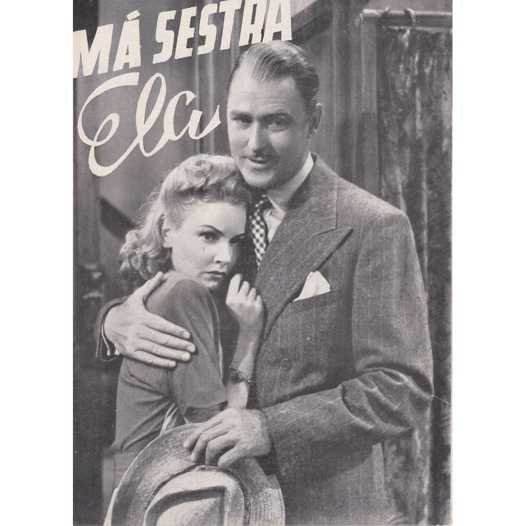 Má sestra Ela. Bio-program v obrazech. Filmový prospekt z kina. (režie A. Hall, hrají R. Russell, B. Aherne) Má sestra Ela. Bio-program v obrazech. Filmový prospekt z kina. (režie A. Hall, hrají R. Russell, B. Aherne)