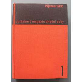 Žijeme. Obrázkový magazín dnešní doby 1931 (časopis, avantgarda, mj. A. Kybal - Textilie pro soudobý byt, L. Žák - Nová výroba, Jak roste město Zlín, J. Funke - Moholy-Nagy; Nejmenší dům)