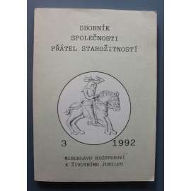 Sborník společnosti přátel starožitností 3 1992 (umění, historie, mj. J. Žemlička - Mitra českých knížat, P. Břicháček - Příspěvek k dějinám města Týna nad Vltavou; D. Líbal - Románský řivoklát - horní hrad)