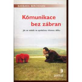 Komunikace bez zábran Komunikace bez zábran