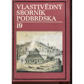Vlastivědný sborník Podbrdska 19/1981 (Příbram) Staré železářství na Podbrdsku Vlastivědný sborník Podbrdska 19/1981 (Příbram) Staré železářství na Podbrdsku