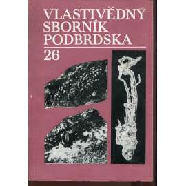 Vlastivědný sborník Podbrdska 26/1984 (Příbram) Geomorfologická charakteristika a geologická stavba Brd a Podbrdska Vlastivědný sborník Podbrdska 26/1984 (Příbram) Geomorfologická charakteristika a geologická stavba Brd a Podbrdska