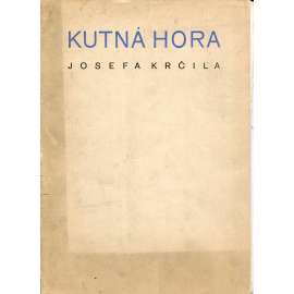 Kutná Hora Josefa Krčila (Josef Krčil)