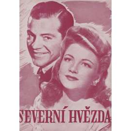 Severní hvězda. Bio-program v obrazech. Filmový prospekt z kina. (režie L. Milestone, hrají A. Baxter, D. Andrews) Severní hvězda. Bio-program v obrazech. Filmový prospekt z kina. (režie L. Milestone, hrají A. Baxter, D. Andrews)