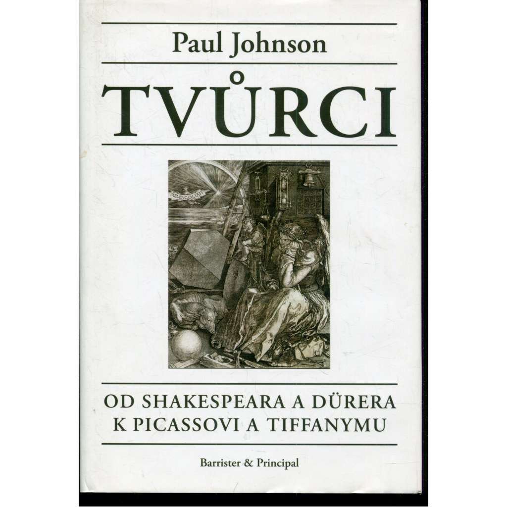 Tvůrci. Od Shakespeara a Dürera k Picassovi a Tiffanymu Tvůrci. Od Shakespeara a Dürera k Picassovi a Tiffanymu