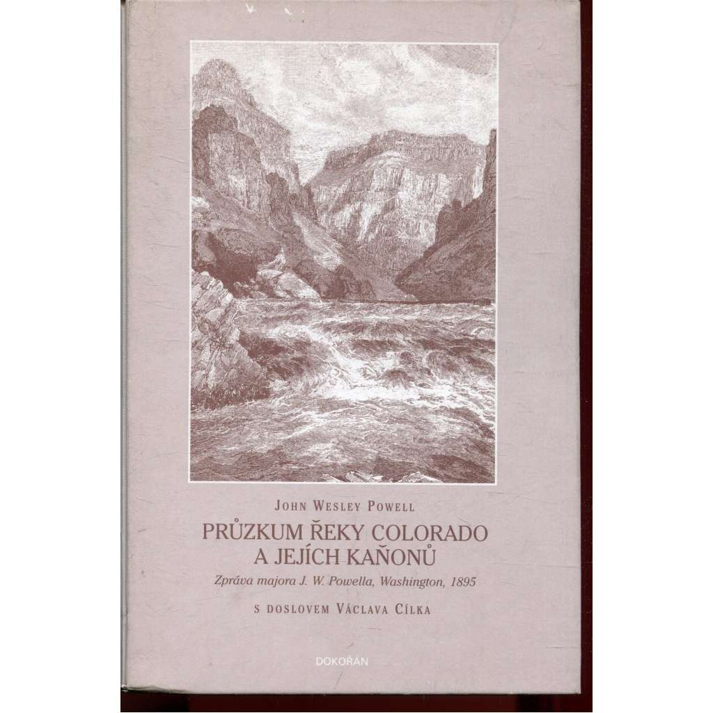 Průzkum řeky Colorado a jejích kaňonů Průzkum řeky Colorado a jejích kaňonů