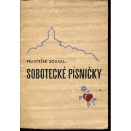 Sobotecké písničky (Sobotka) - podpis František Soukal Sobotecké písničky (Sobotka) - podpis František Soukal